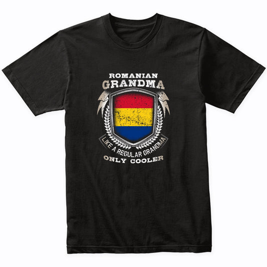 Romanian Grandma Like A Regular Grandma Only Cooler Funny T-Shirt