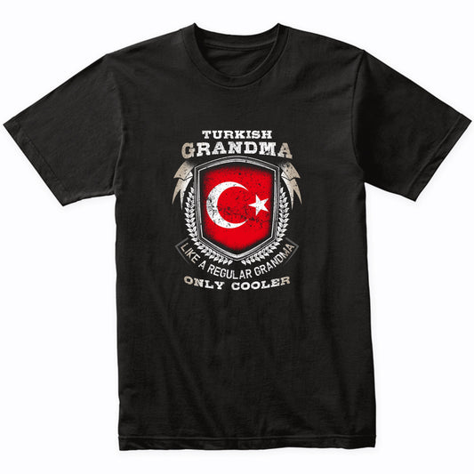 Turkish Grandma Like A Regular Grandma Only Cooler Funny T-Shirt