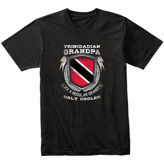Trinidadian Grandpa Like A Regular Grandpa Only Cooler Funny T-Shirt