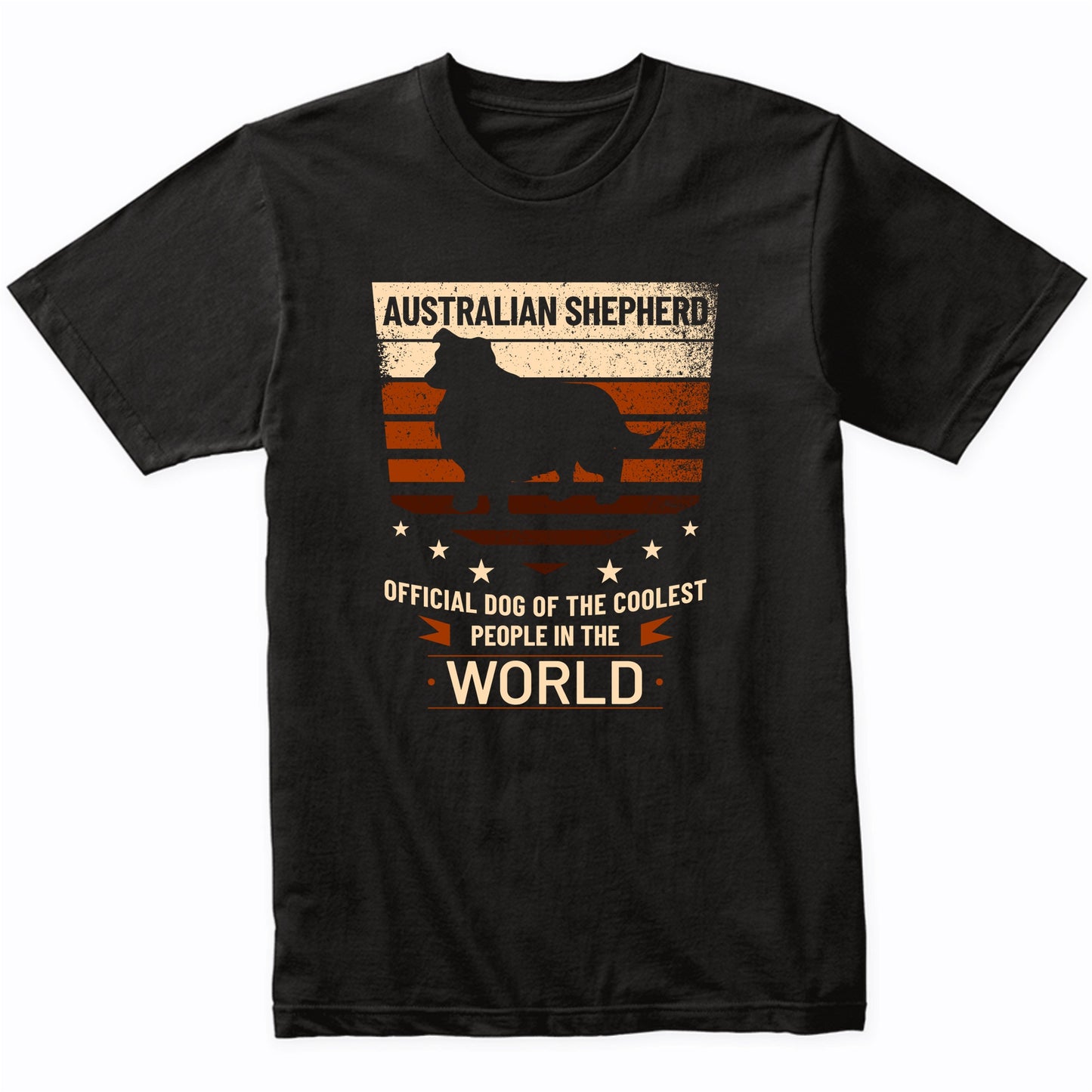 Australian Shepherd Official Dog Of The Coolest People In The World T-Shirt
