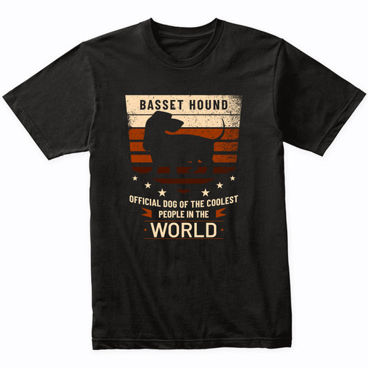 Basset Hound Official Dog Of The Coolest People In The World T-Shirt