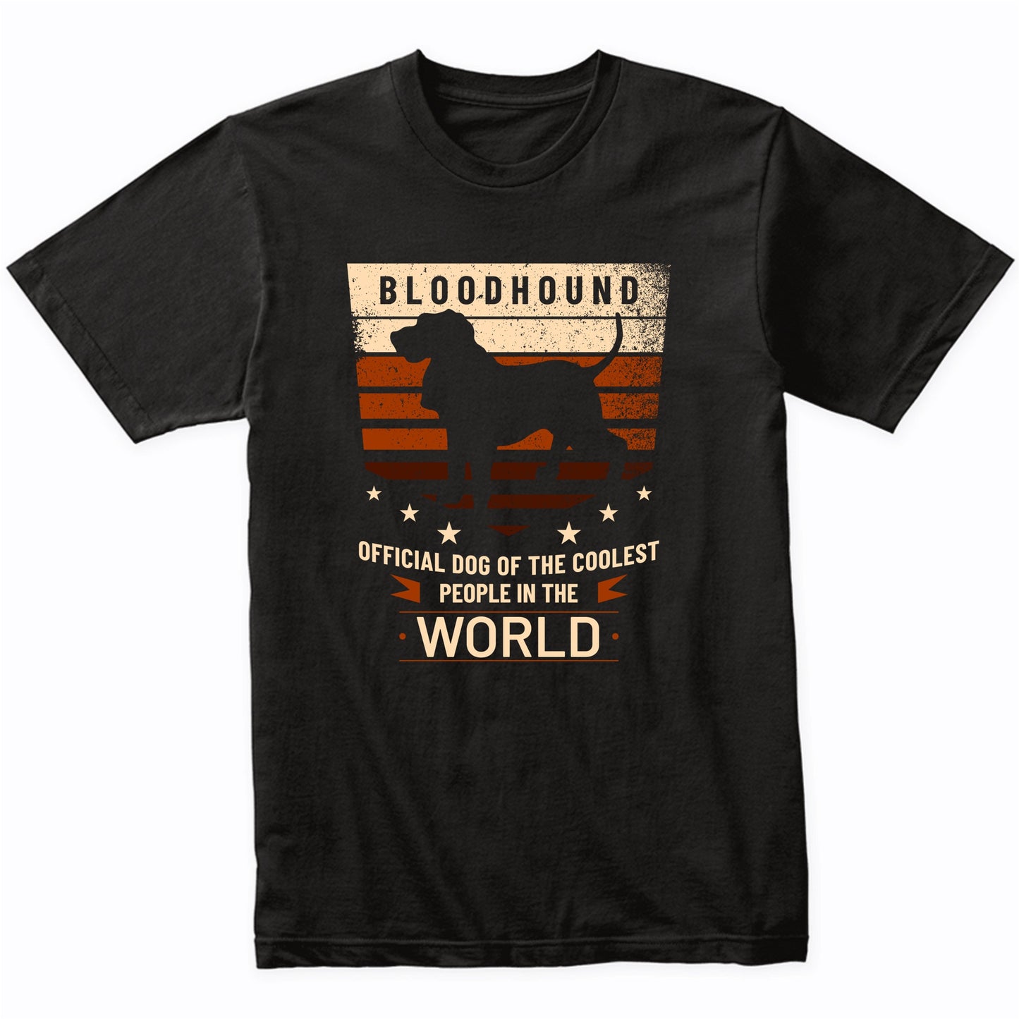 Bloodhound Official Dog Of The Coolest People In The World T-Shirt