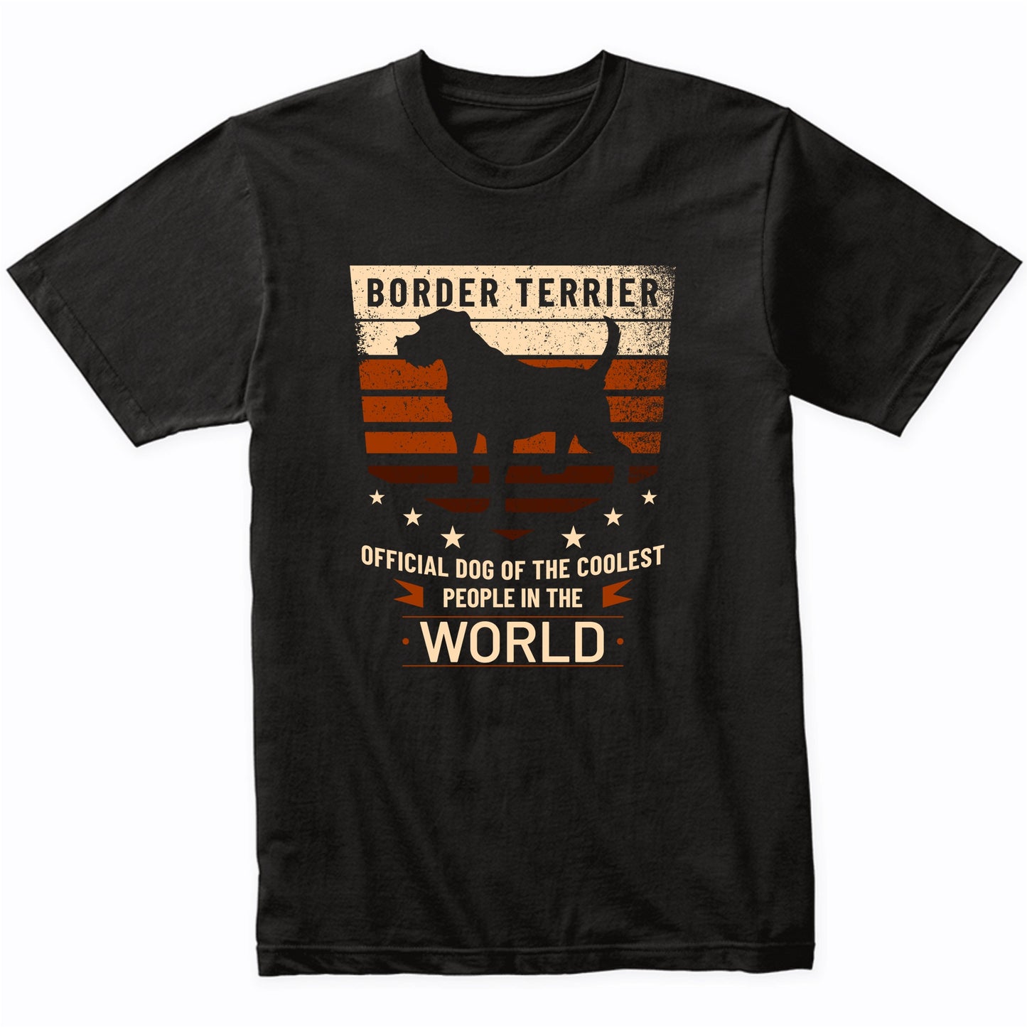 Border Terrier Official Dog Of The Coolest People In The World T-Shirt