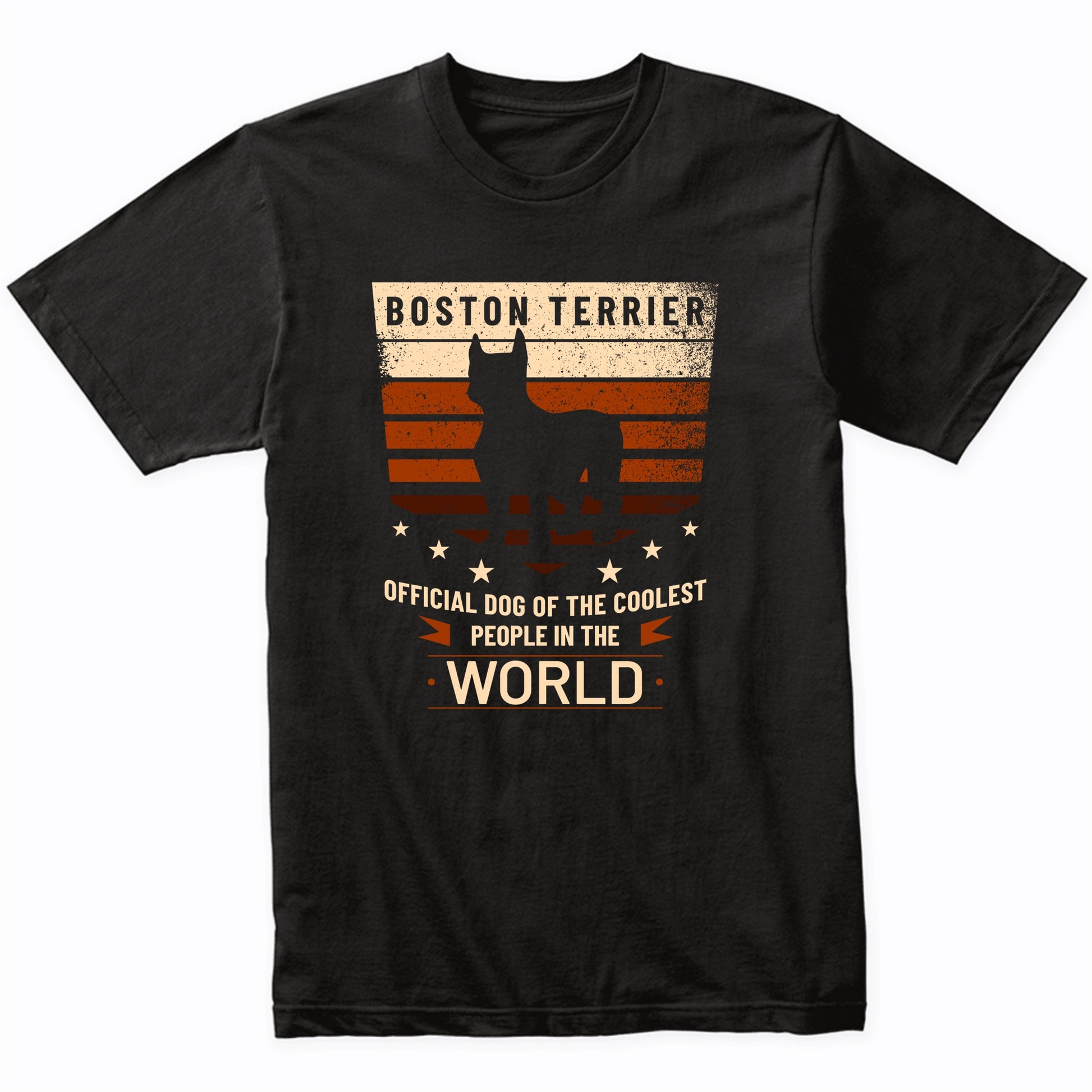 Boston Terrier Official Dog Of The Coolest People In The World T-Shirt