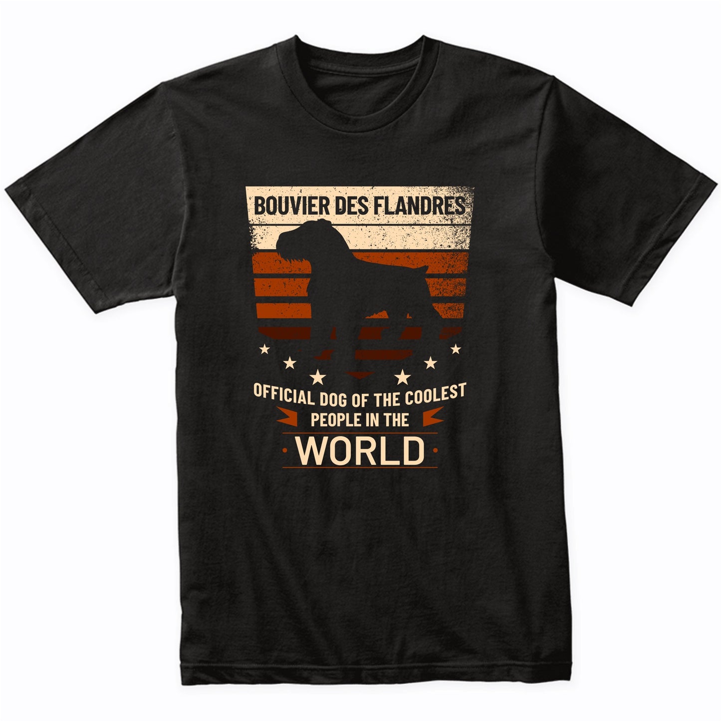 Bouvier des Flandres Official Dog Of The Coolest People In The World T-Shirt