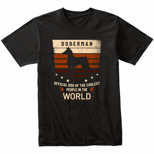 Doberman Official Dog Of The Coolest People In The World T-Shirt