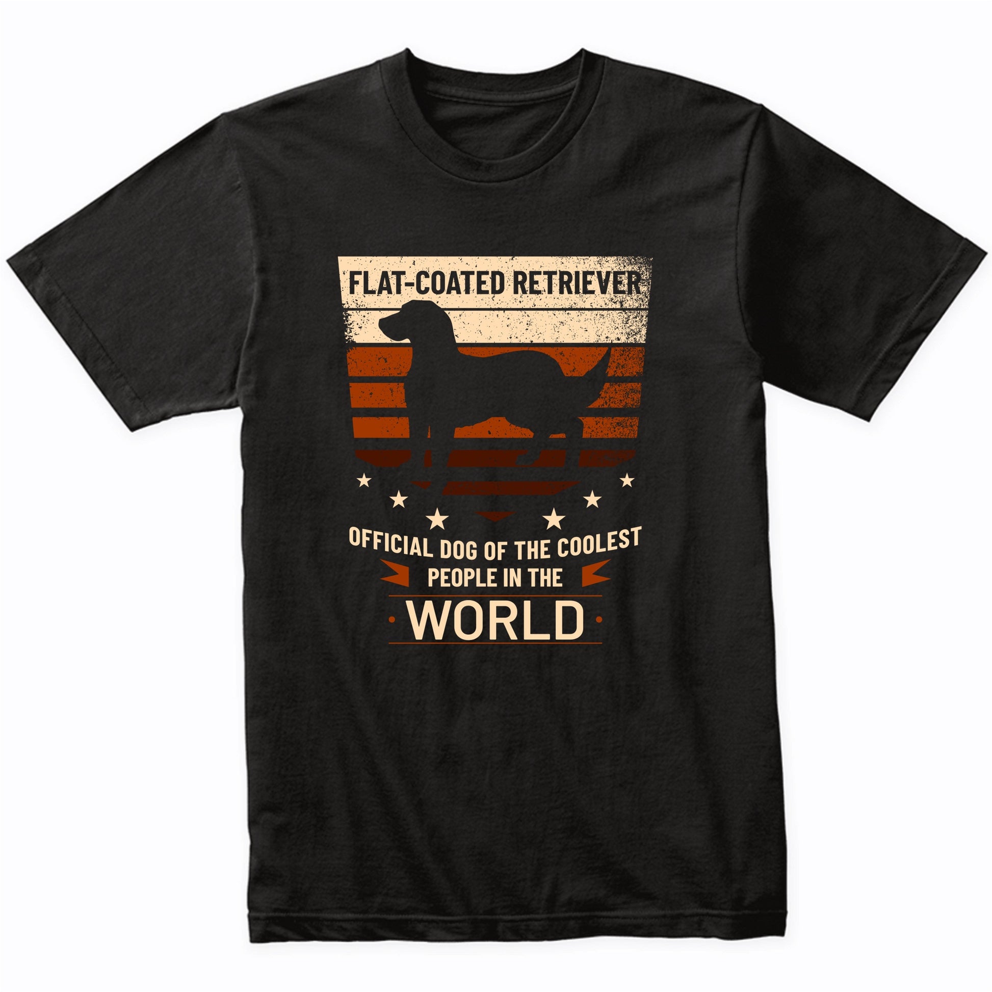 Flat-Coated Retriever Official Dog Of The Coolest People In The World T-Shirt