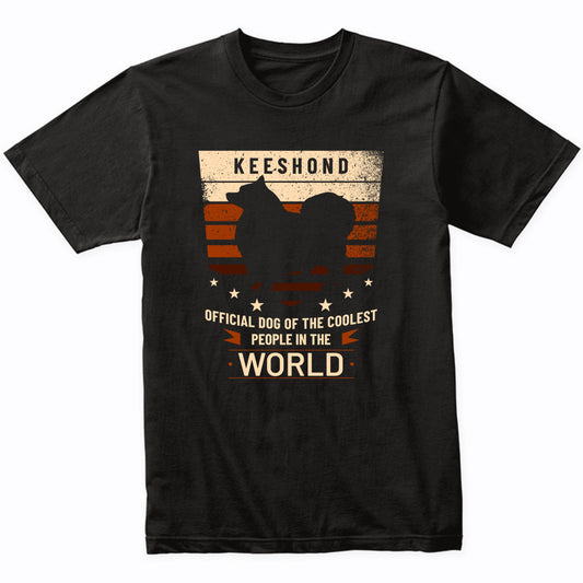 Keeshond Official Dog Of The Coolest People In The World T-Shirt