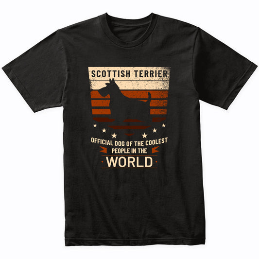 Scottish Terrier Official Dog Of The Coolest People In The World T-Shirt