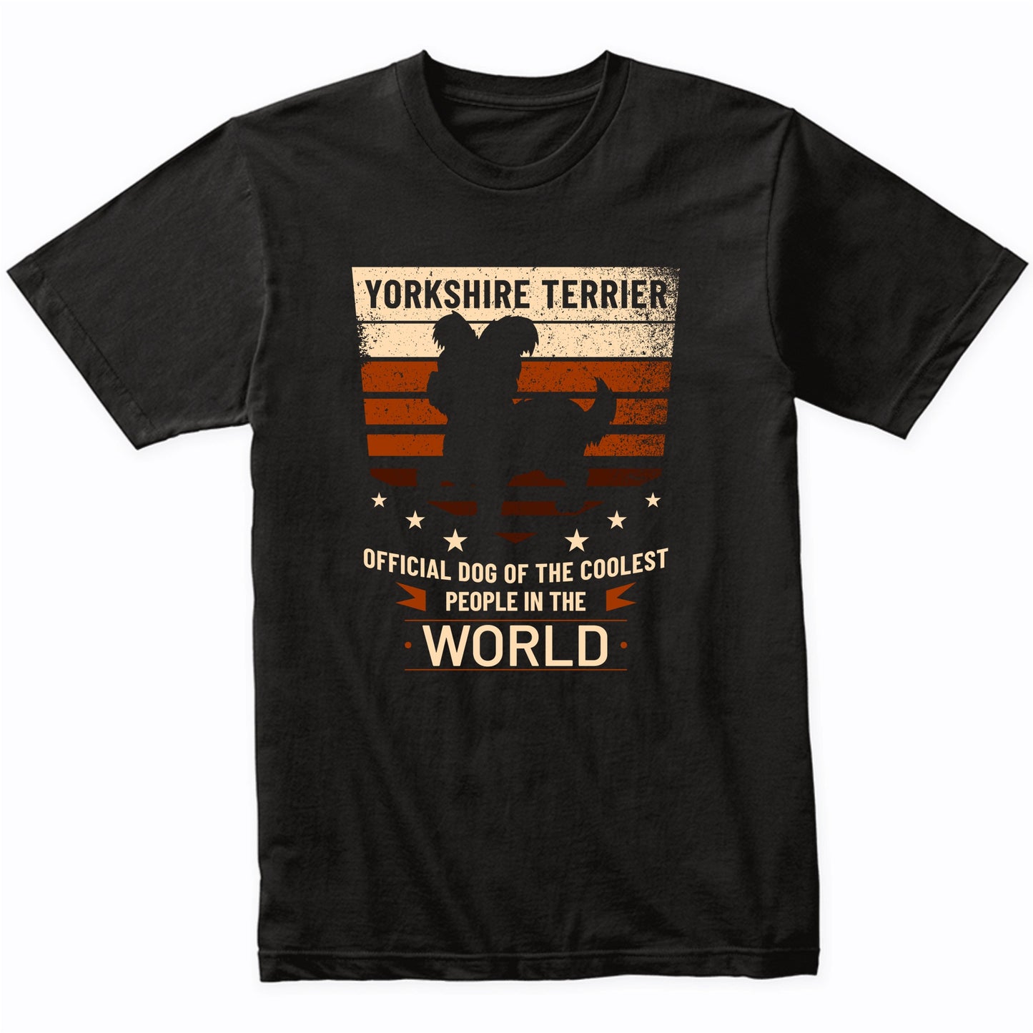 Yorkshire Terrier Official Dog Of The Coolest People In The World T-Shirt