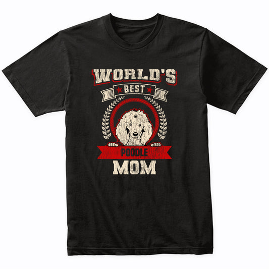 World's Best Poodle Mom Dog Breed T-Shirt