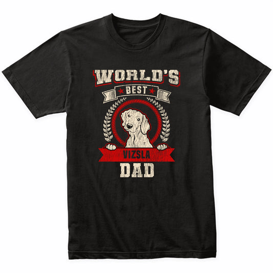 World's Best Vizsla Dad Dog Breed T-Shirt