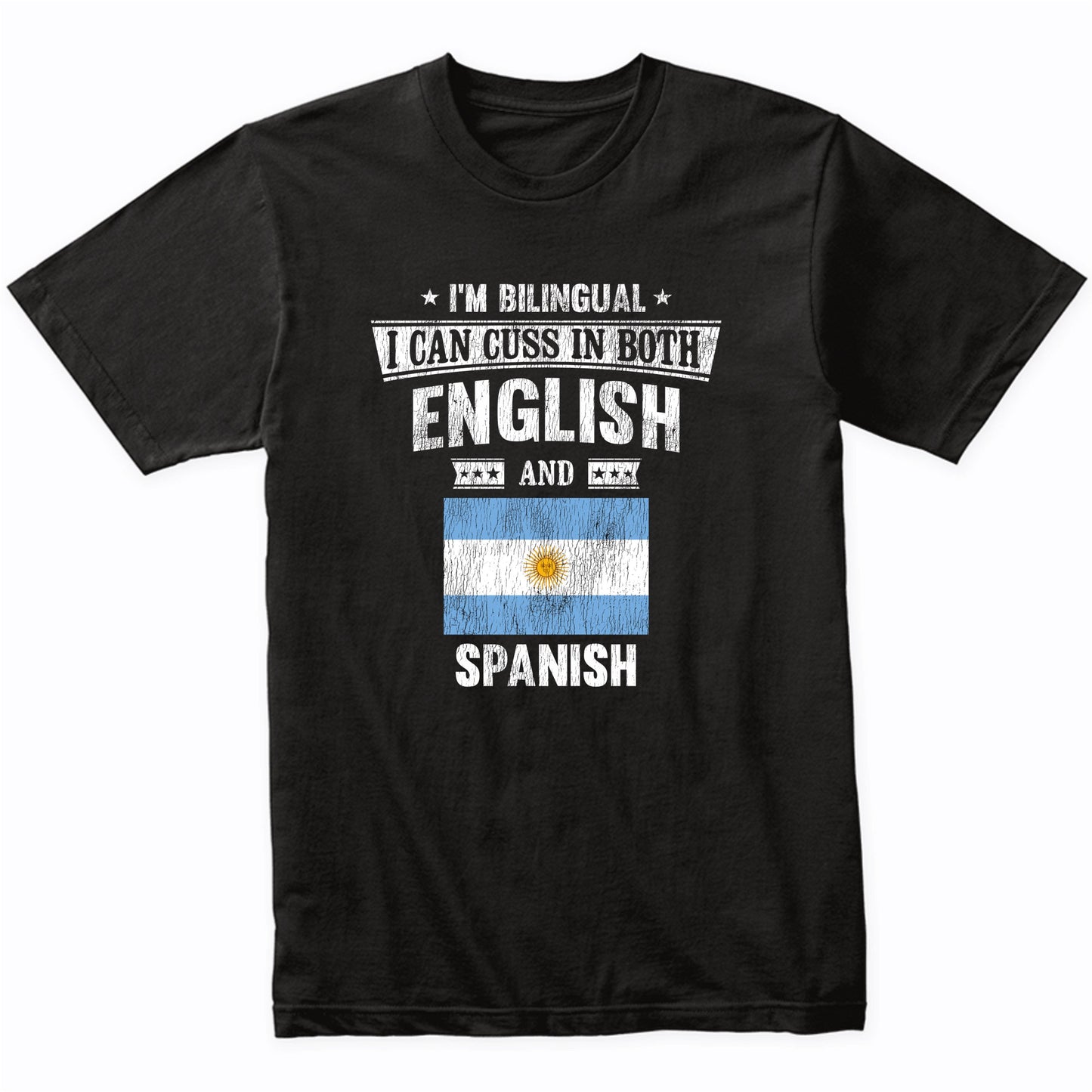 I'm Bilingual I Can Cuss In Both English and Spanish Funny Argentina Flag T-Shirt