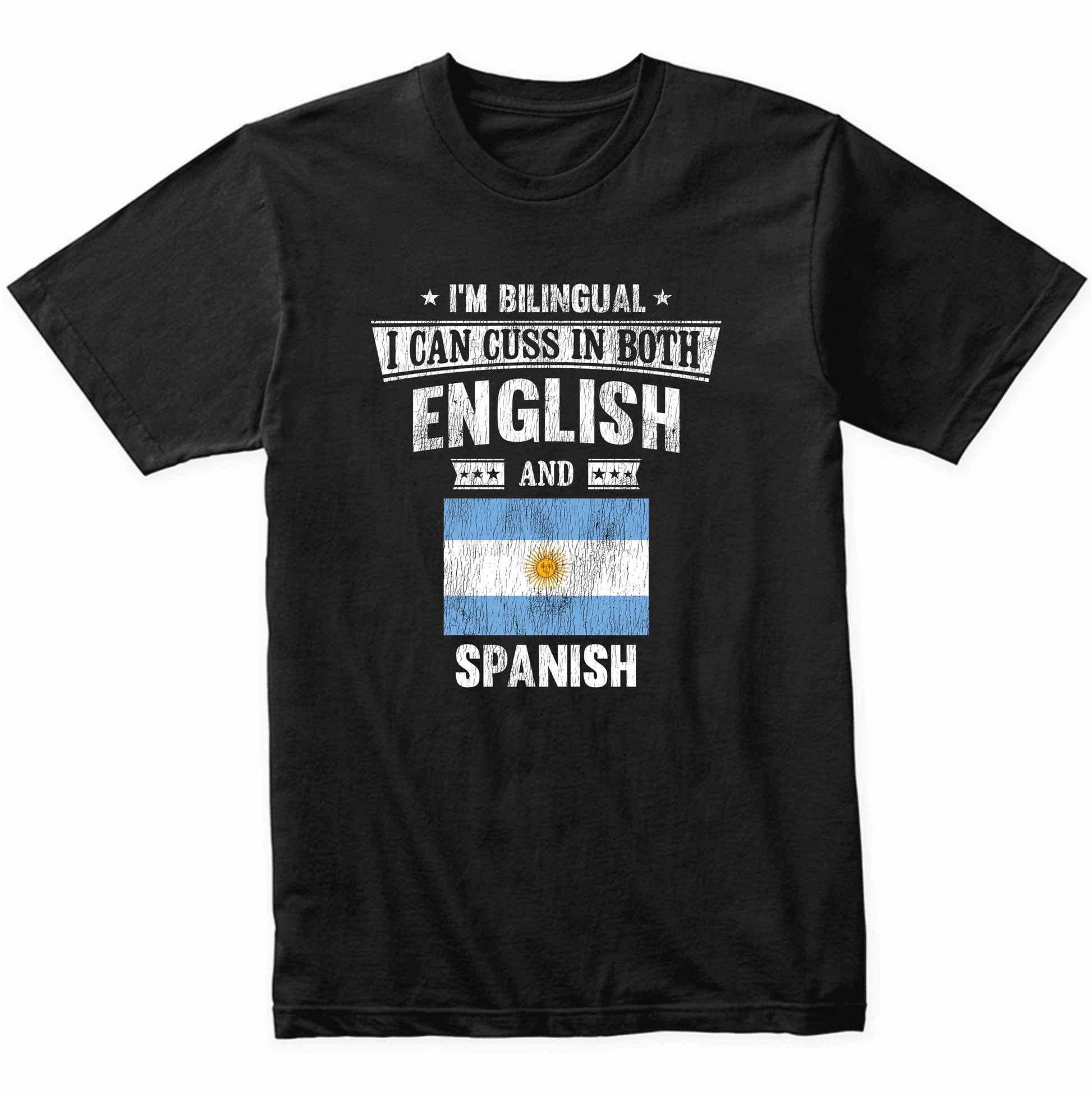 I'm Bilingual I Can Cuss In Both English and Spanish Funny Argentina Flag T-Shirt