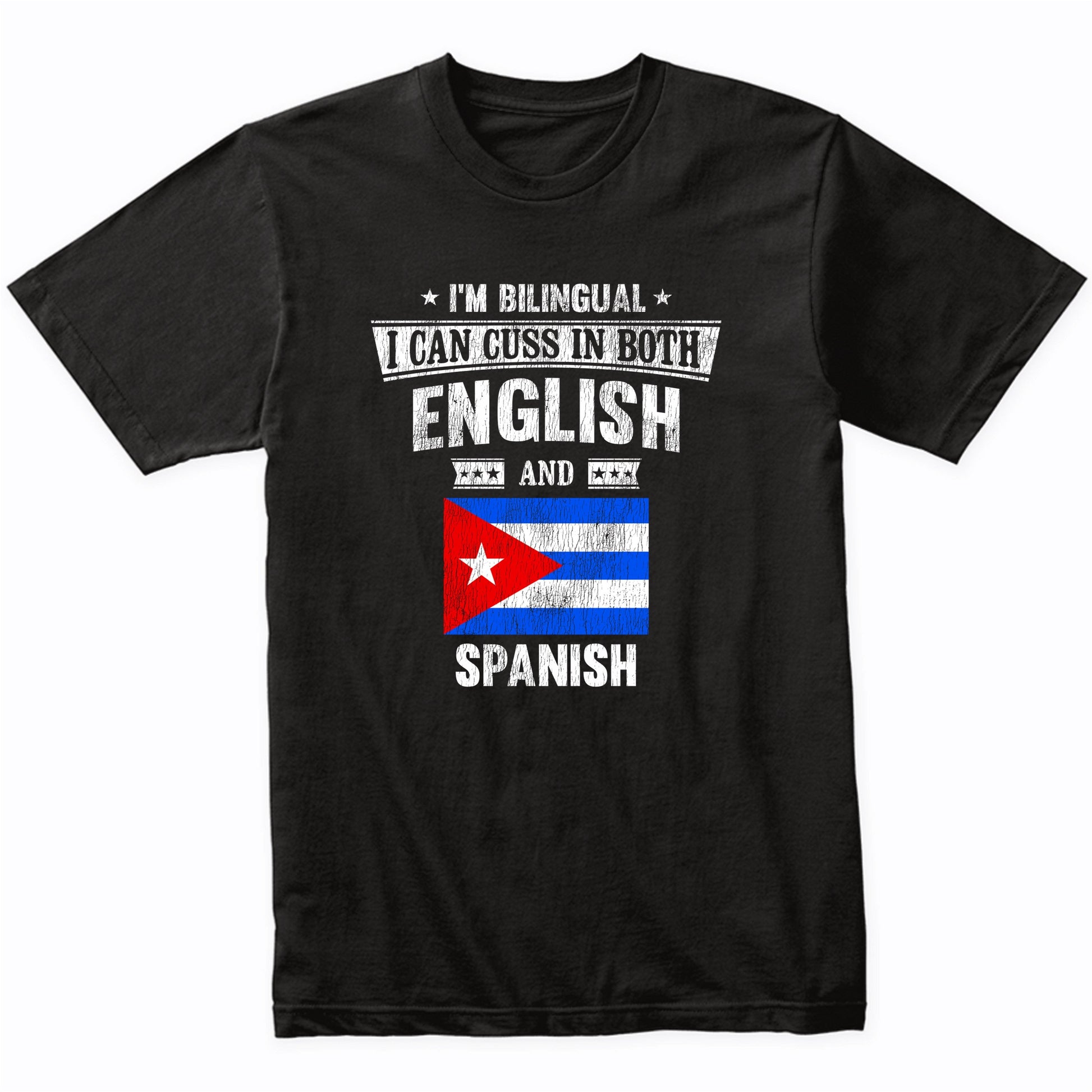 I'm Bilingual I Can Cuss In Both English and Spanish Funny Cuba Flag T-Shirt