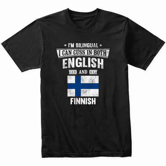 I'm Bilingual I Can Cuss In Both English and Finnish Funny Finland Flag T-Shirt