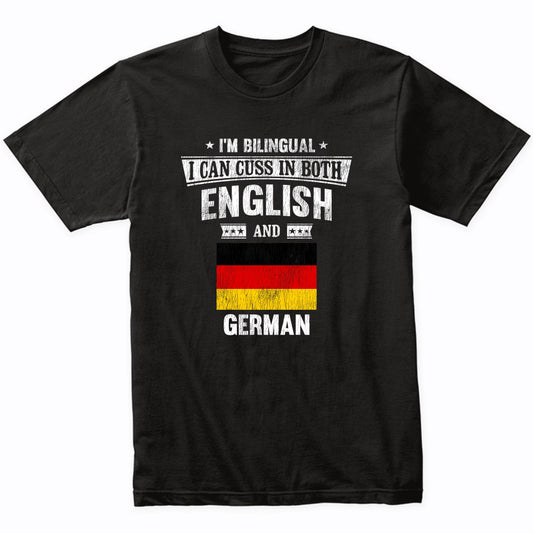 I'm Bilingual I Can Cuss In Both English and German Funny Germany Flag T-Shirt