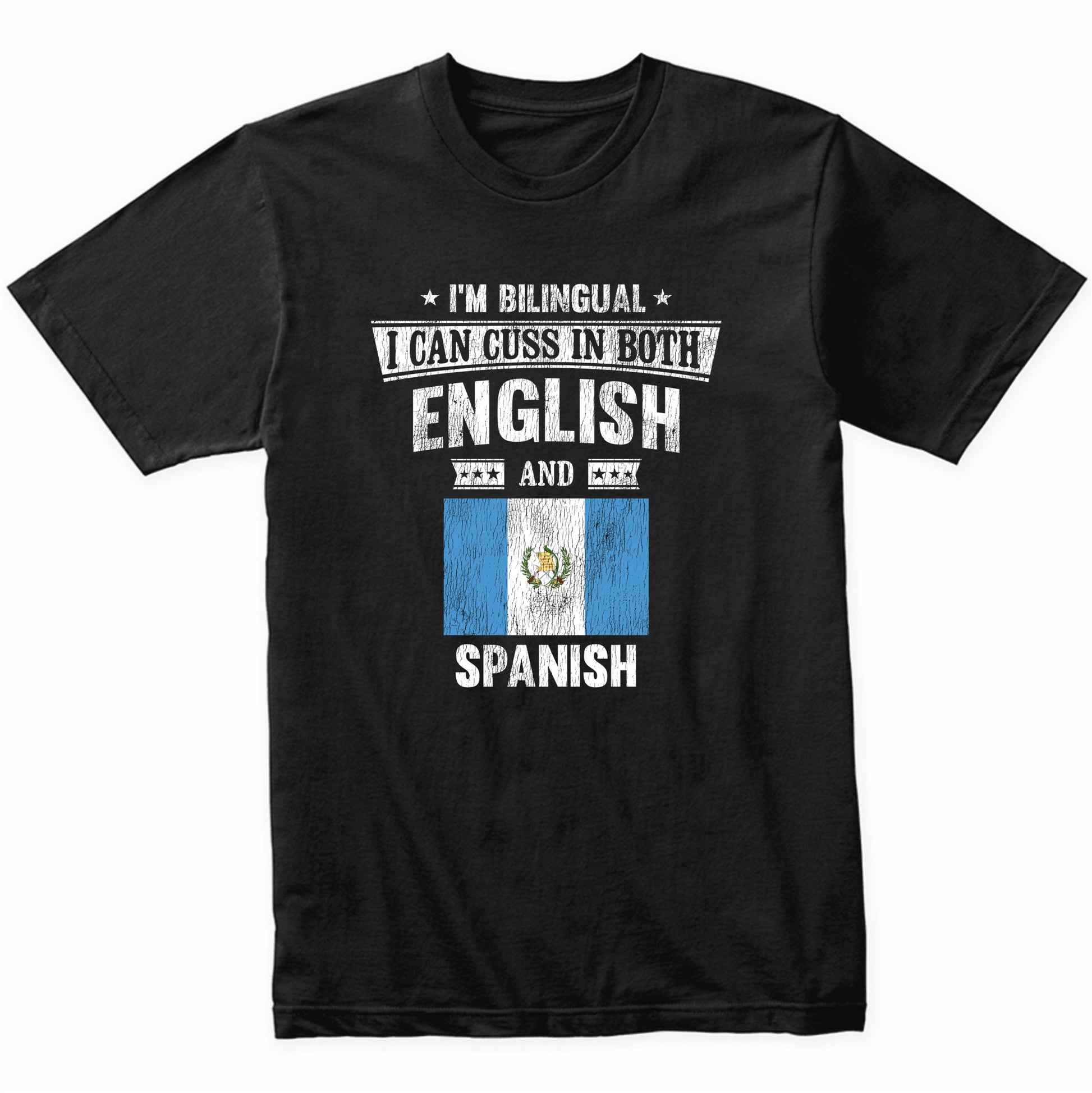I'm Bilingual I Can Cuss In Both English and Spanish Funny Guatemala Flag T-Shirt