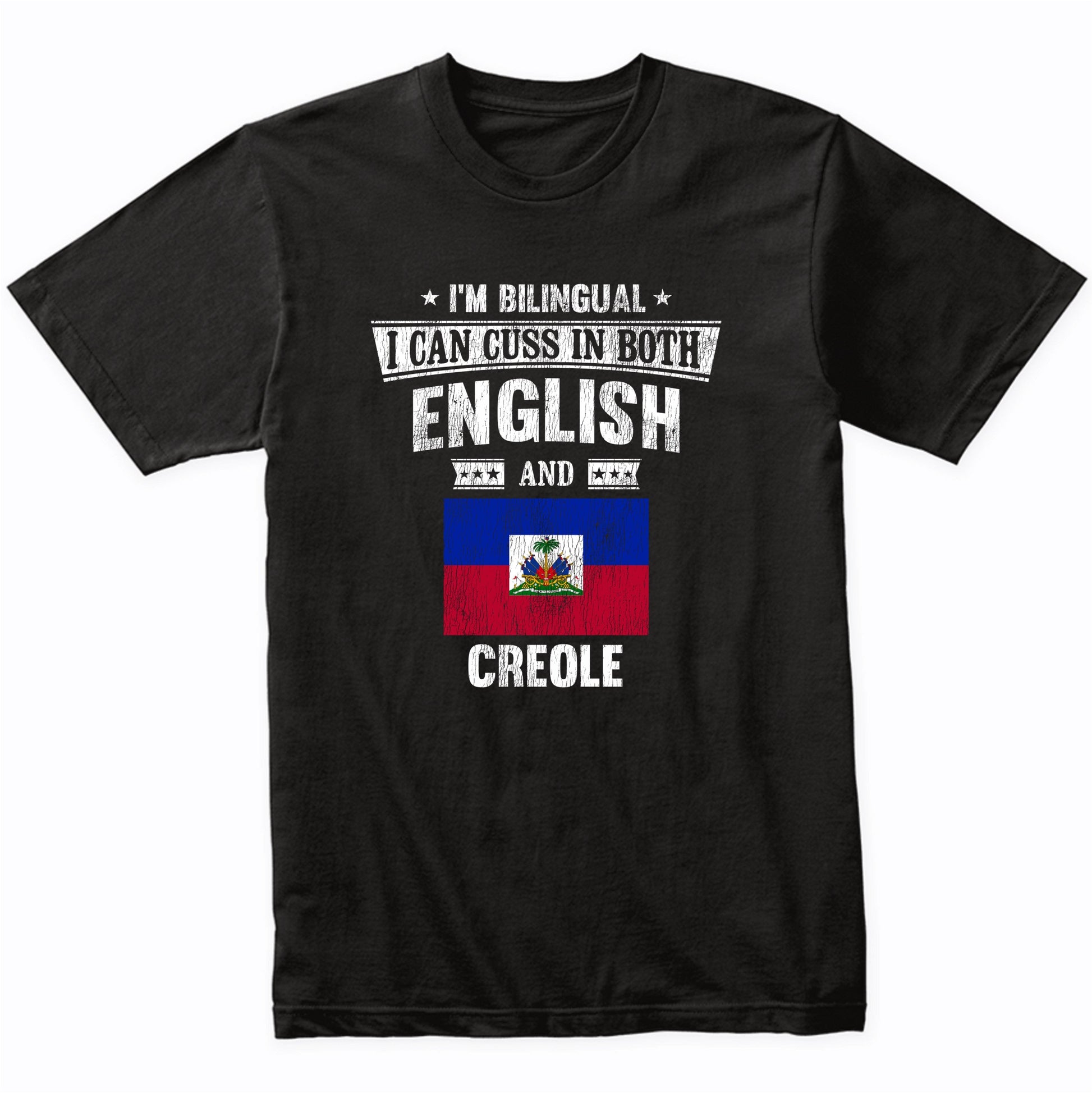 I'm Bilingual I Can Cuss In Both English and Creole Funny Haiti Flag T-Shirt