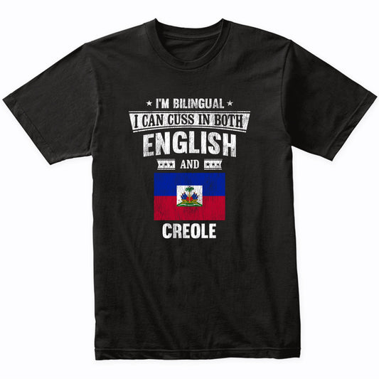I'm Bilingual I Can Cuss In Both English and Creole Funny Haiti Flag T-Shirt