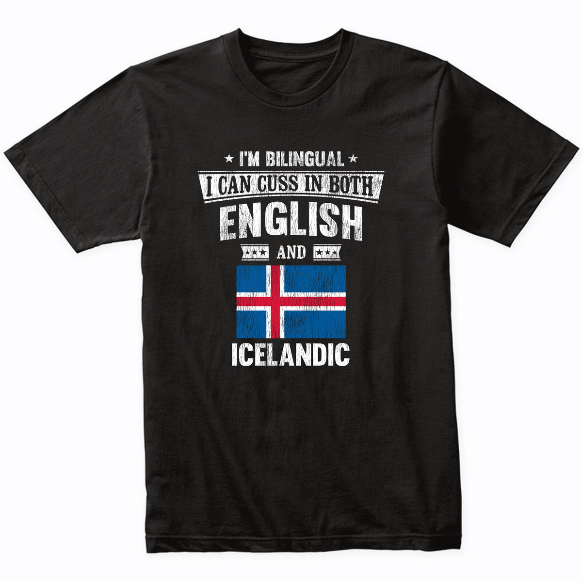 I'm Bilingual I Can Cuss In Both English and Icelandic Funny Iceland Flag T-Shirt