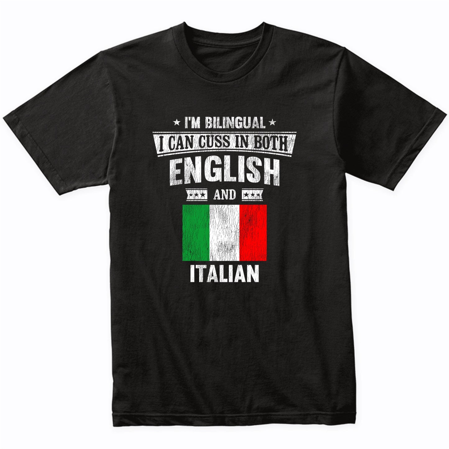 I'm Bilingual I Can Cuss In Both English and Italian Funny Italy Flag T-Shirt