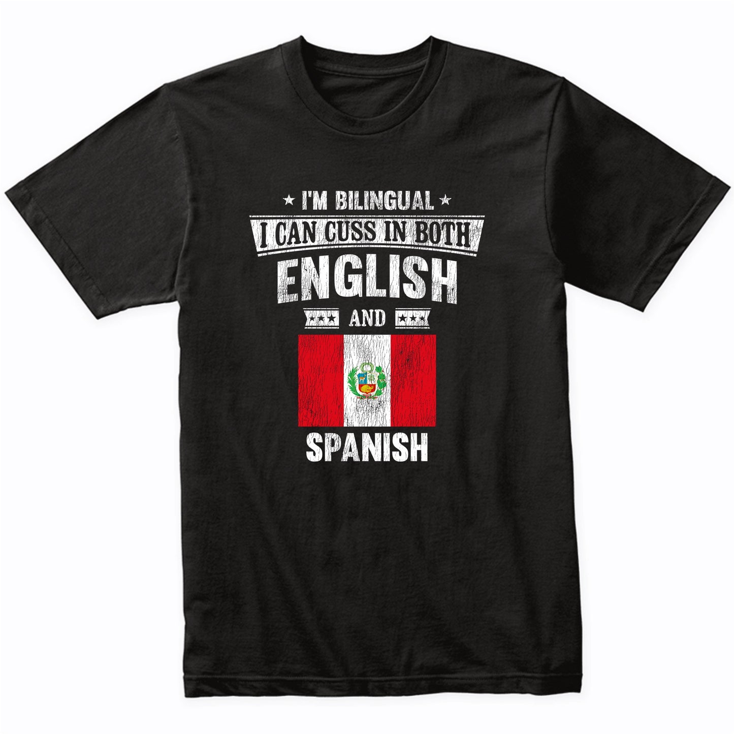 I'm Bilingual I Can Cuss In Both English and Spanish Funny Peru Flag T-Shirt