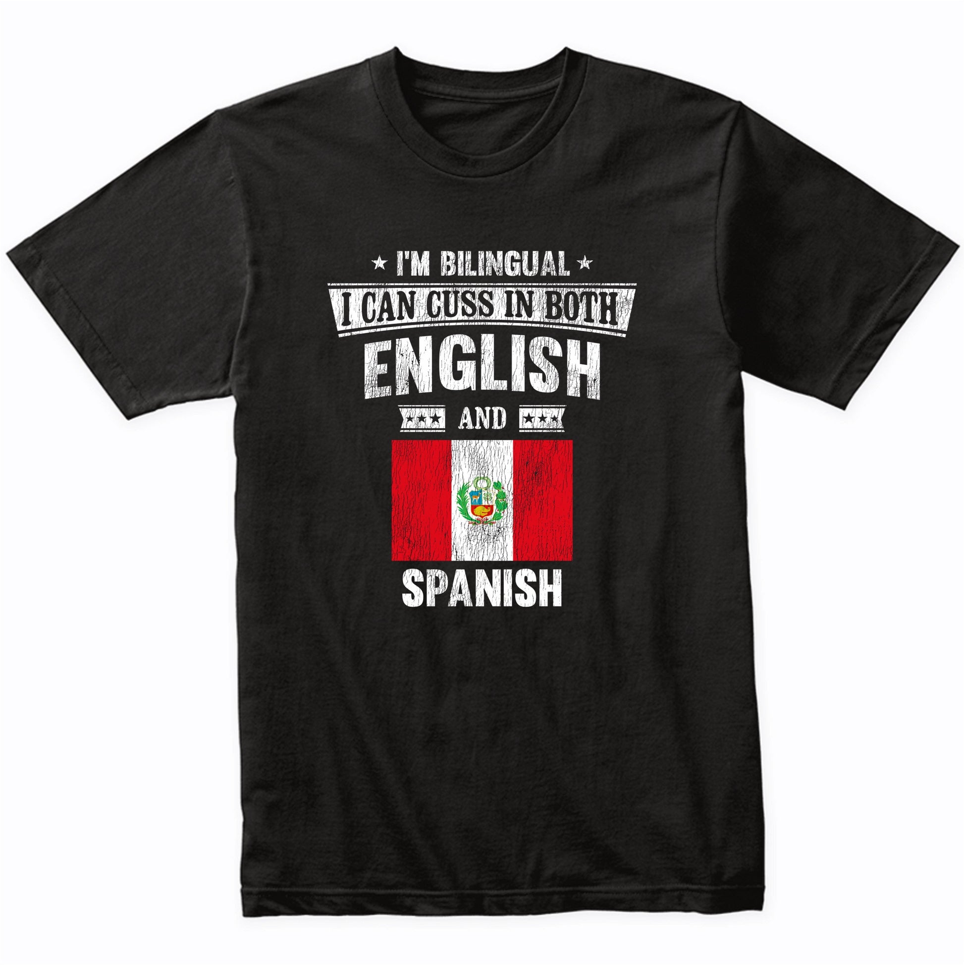 I'm Bilingual I Can Cuss In Both English and Spanish Funny Peru Flag T-Shirt