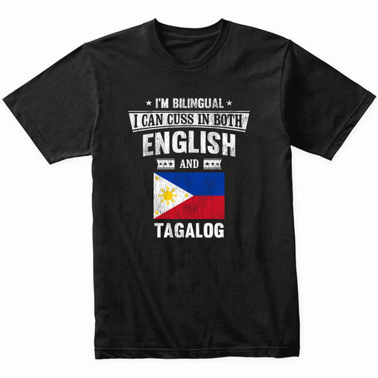 I'm Bilingual I Can Cuss In Both English and Tagalog Funny Philippines Flag T-Shirt