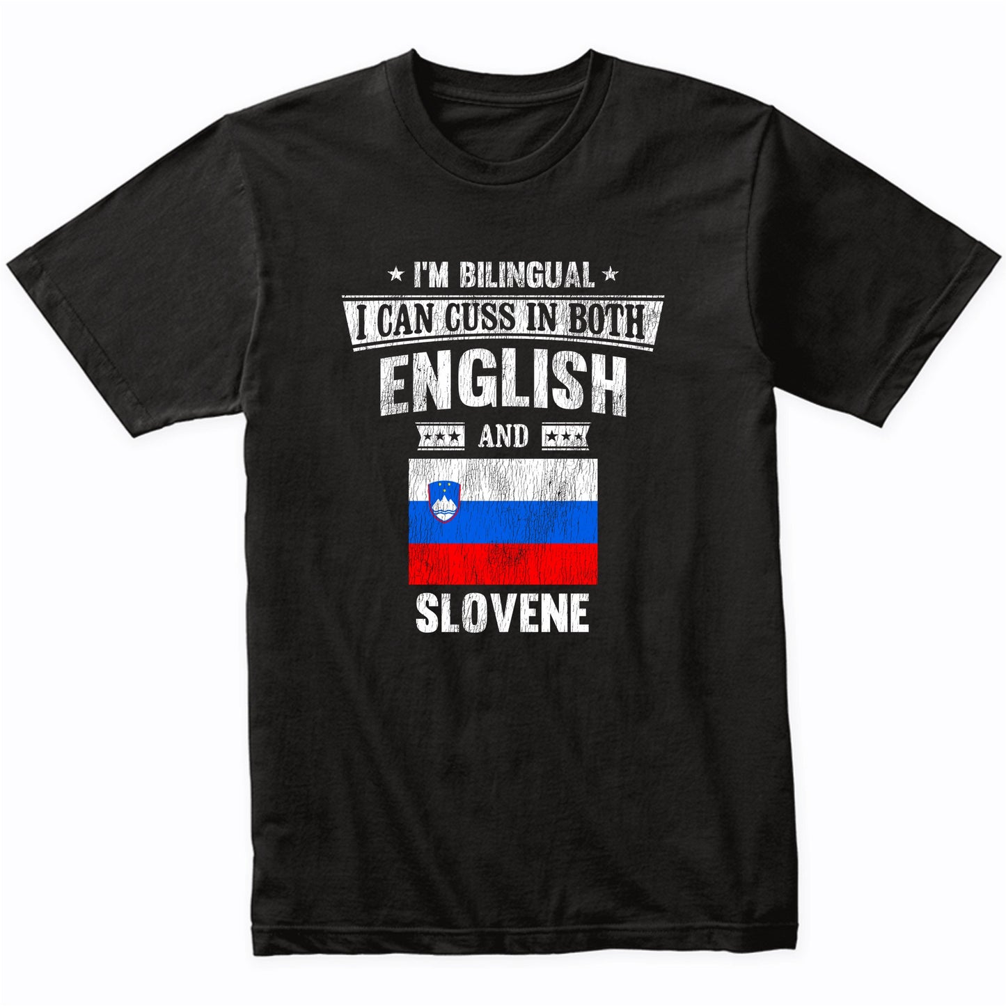 I'm Bilingual I Can Cuss In Both English and Slovene Funny Slovenia Flag T-Shirt