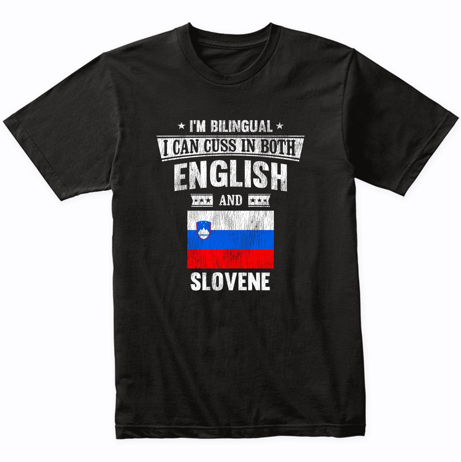 I'm Bilingual I Can Cuss In Both English and Slovene Funny Slovenia Flag T-Shirt
