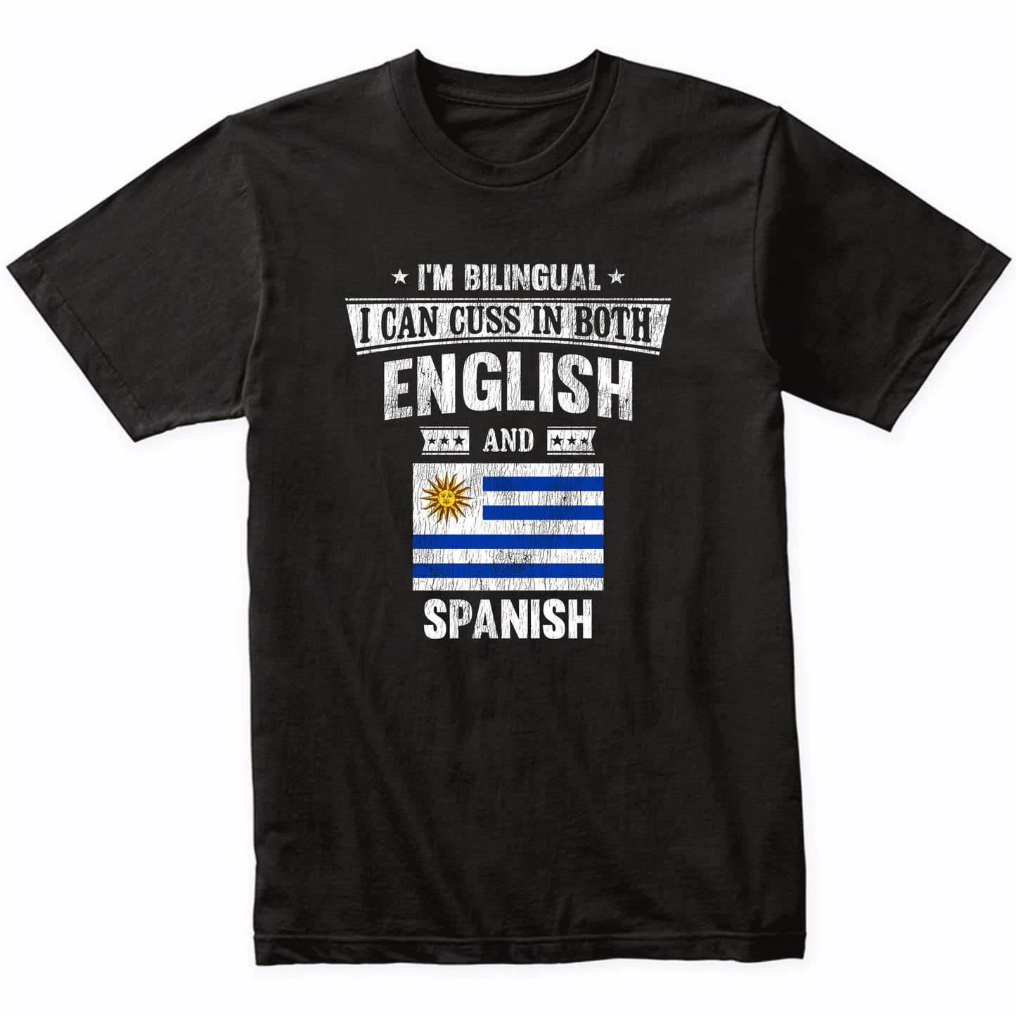 I'm Bilingual I Can Cuss In Both English and Spanish Funny Uruguay Flag T-Shirt