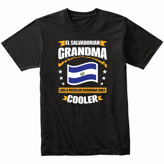 El Salvadorian Grandma Like A Regular Grandma Only Cooler 