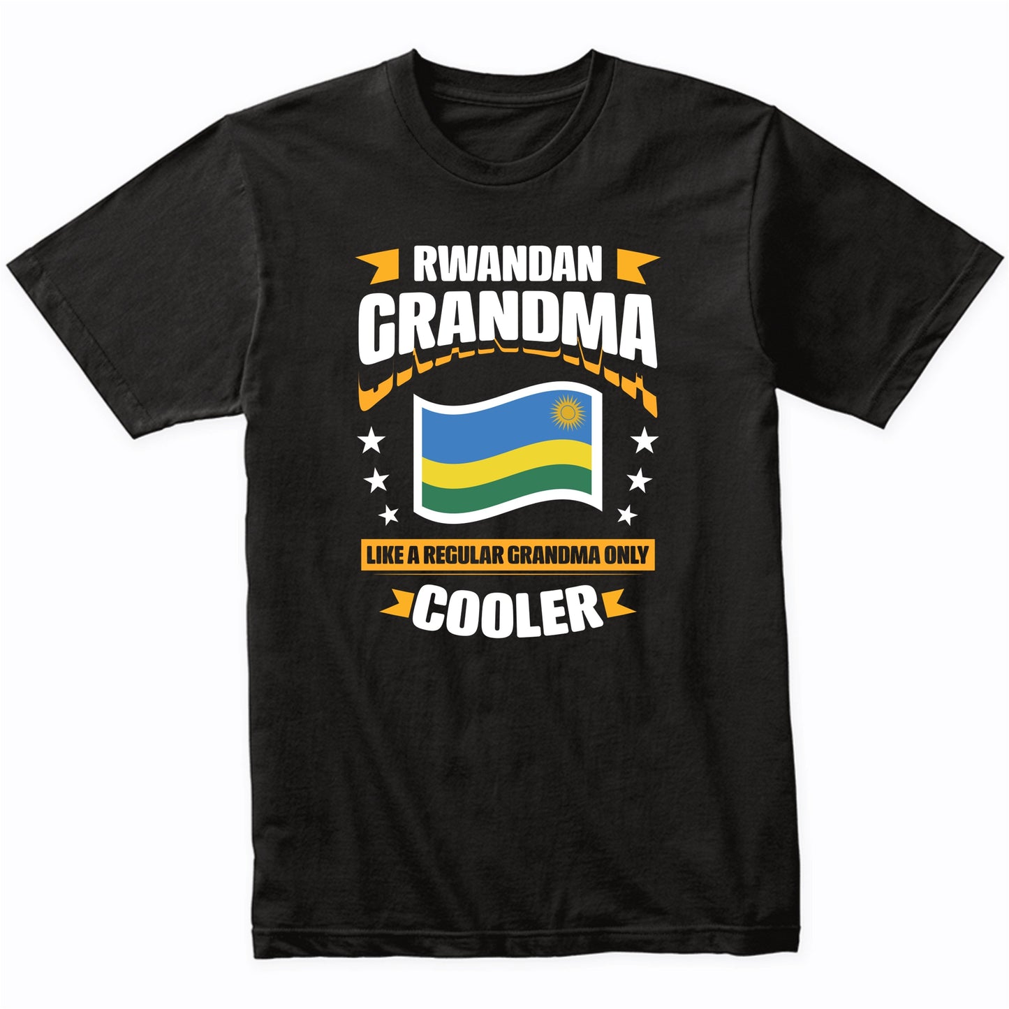 Rwandan Grandma Like A Regular Grandma Only Cooler Funny