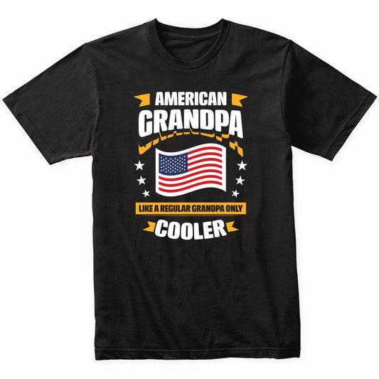 American Grandpa Like A Regular Grandpa Only Cooler Funny