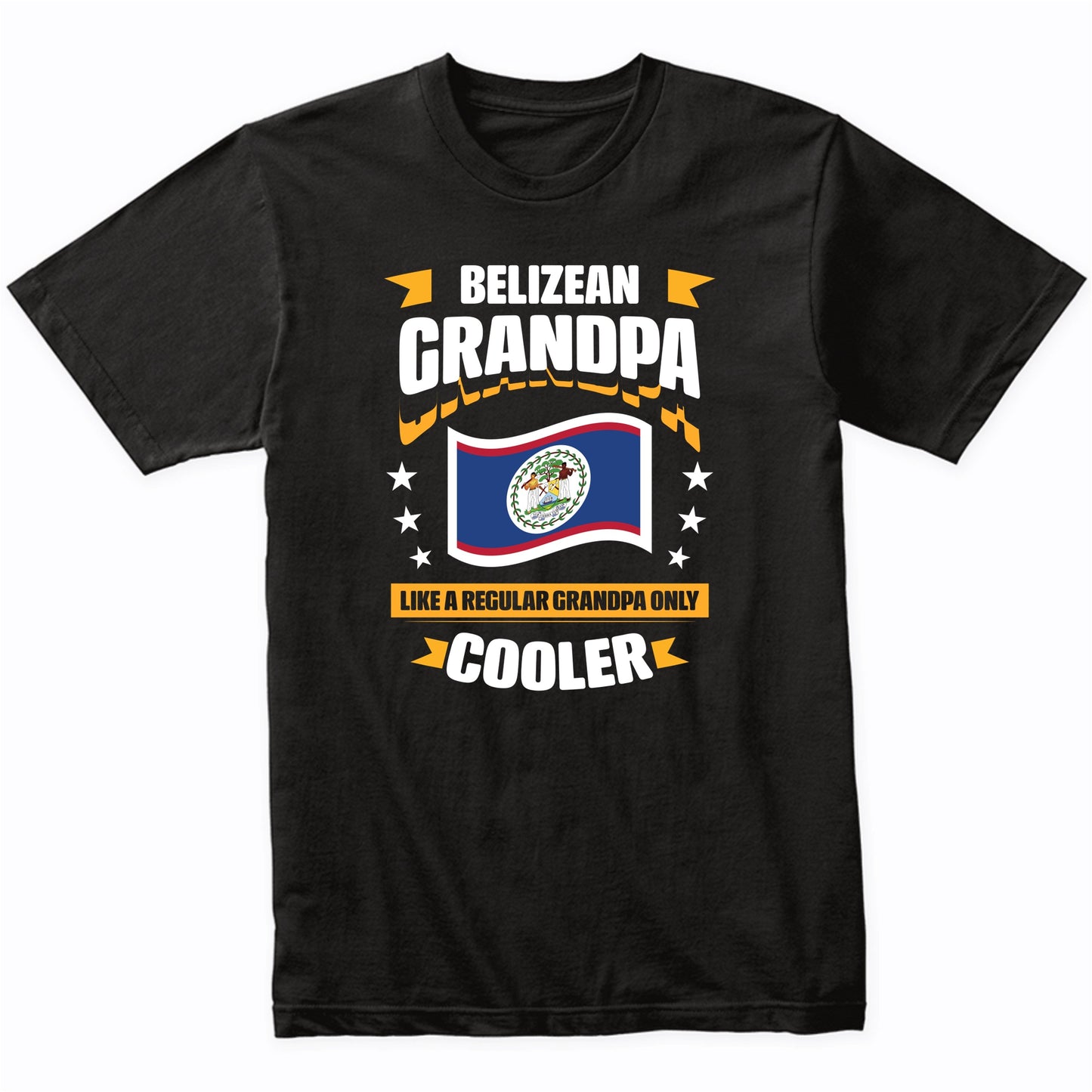 Belizean Grandpa Like A Regular Grandpa Only Cooler Funny