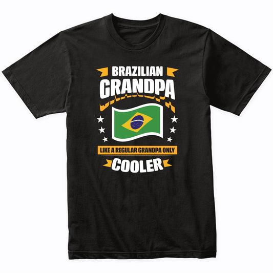 Brazilian Grandpa Like A Regular Grandpa Only Cooler Funny