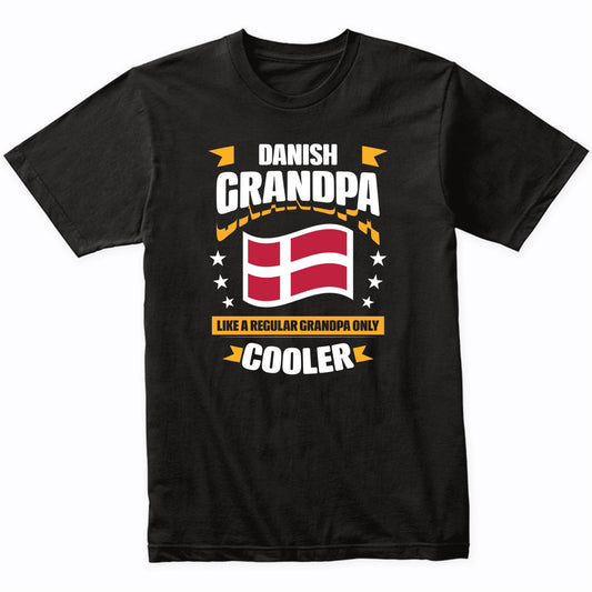 Danish Grandpa Like A Regular Grandpa Only Cooler Funny