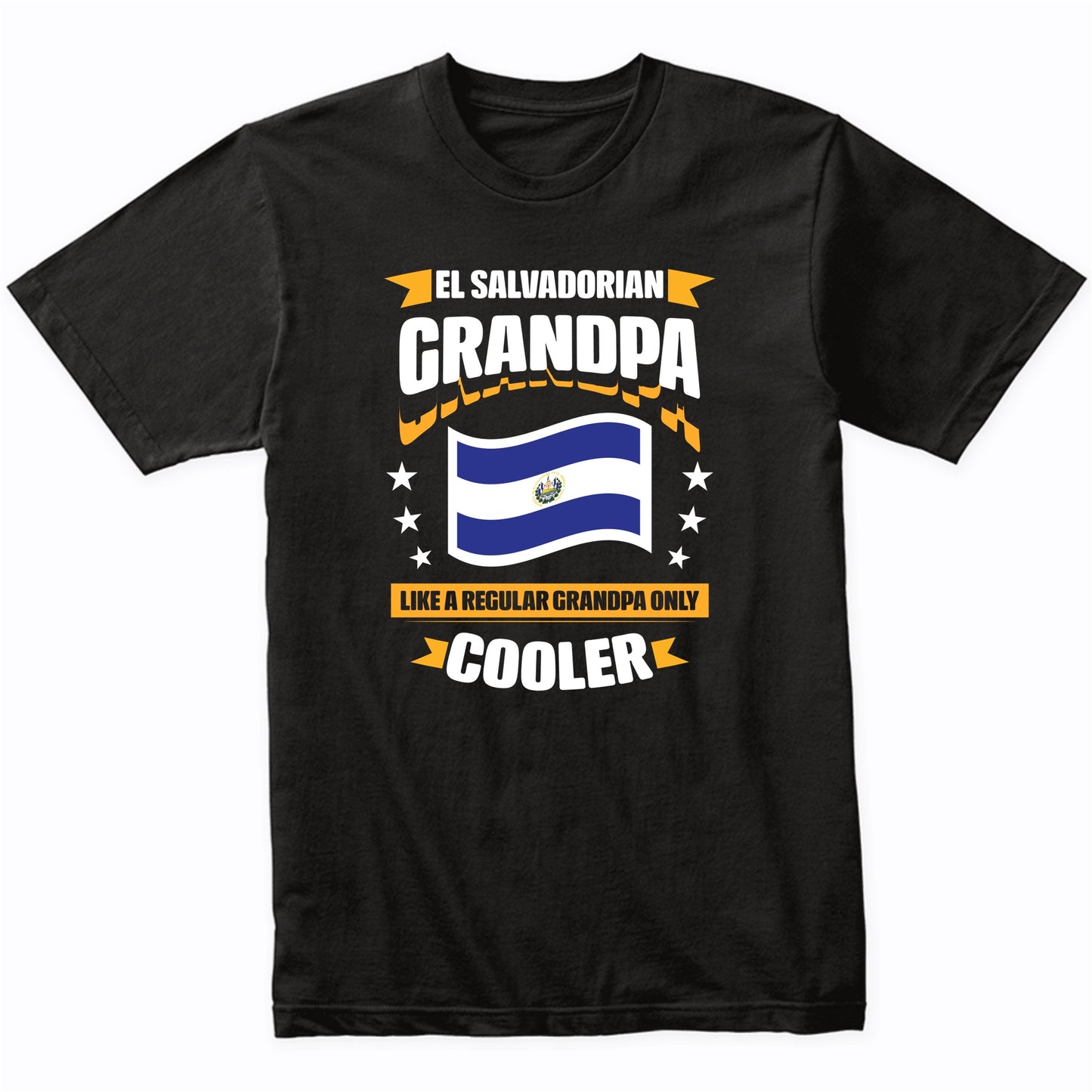 El Salvadorian Grandpa Like A Regular Grandpa Only Cooler 