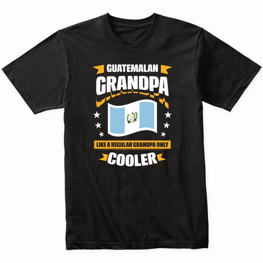 Guatemalan Grandpa Like A Regular Grandpa Only Cooler Funny
