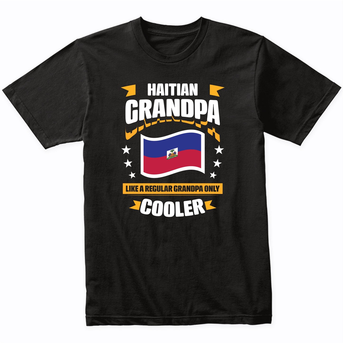 Haitian Grandpa Like A Regular Grandpa Only Cooler Funny