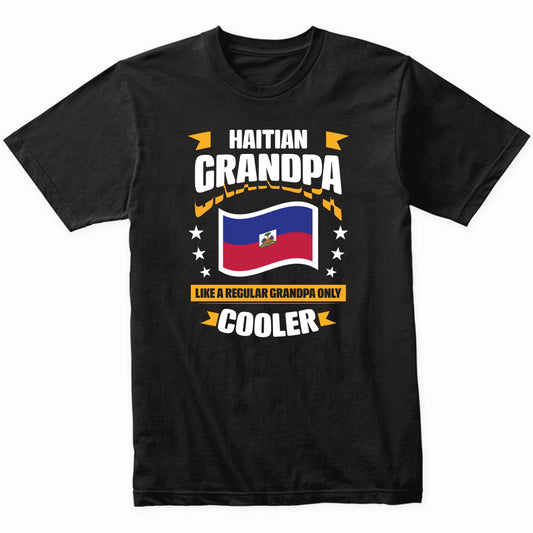 Haitian Grandpa Like A Regular Grandpa Only Cooler Funny