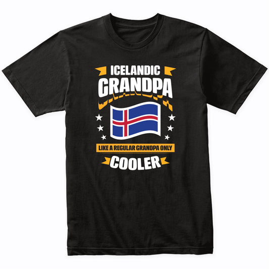 Icelandic Grandpa Like A Regular Grandpa Only Cooler Funny