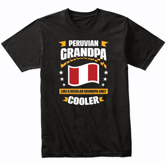 Peruvian Grandpa Like A Regular Grandpa Only Cooler Funny