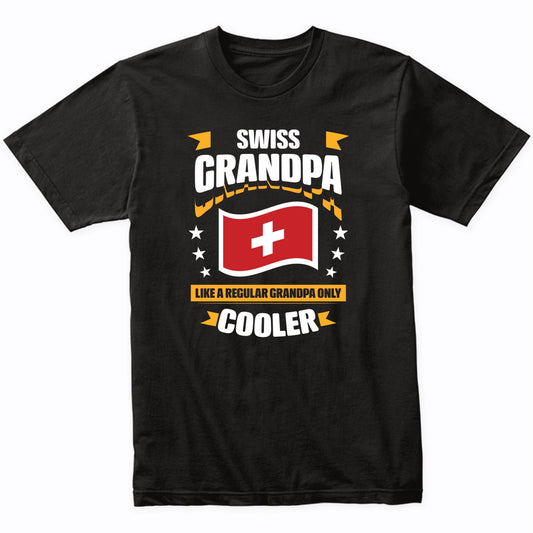Swiss Grandpa Like A Regular Grandpa Only Cooler Funny