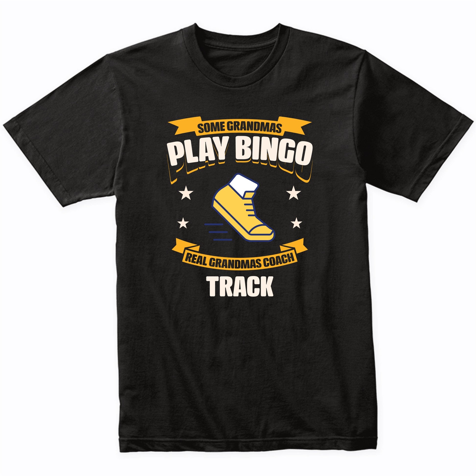 Some Grandmas Play Bingo Real Grandmas Coach Track Funny T-Shirt