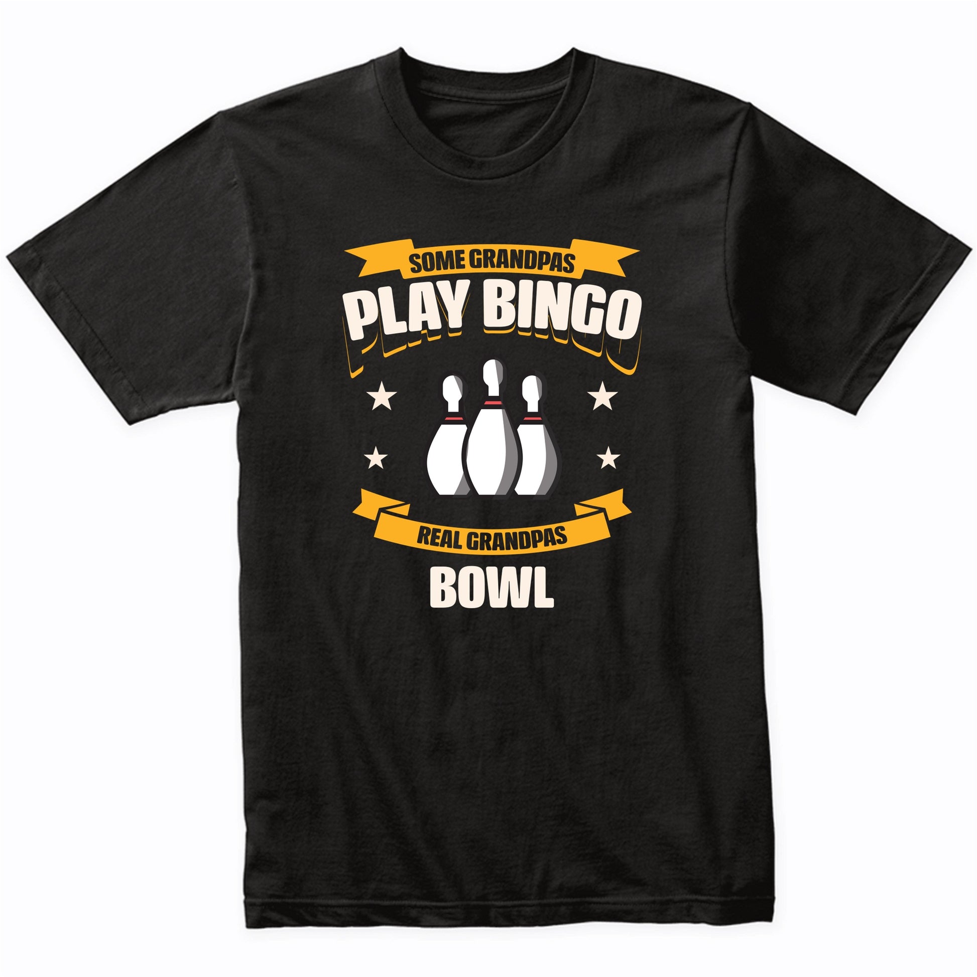 Some Grandpas Play Bingo Real Grandpas Bowl Funny T-Shirt