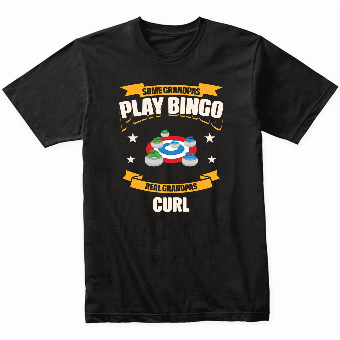 Some Grandpas Play Bingo Real Grandpas Curl Funny T-Shirt