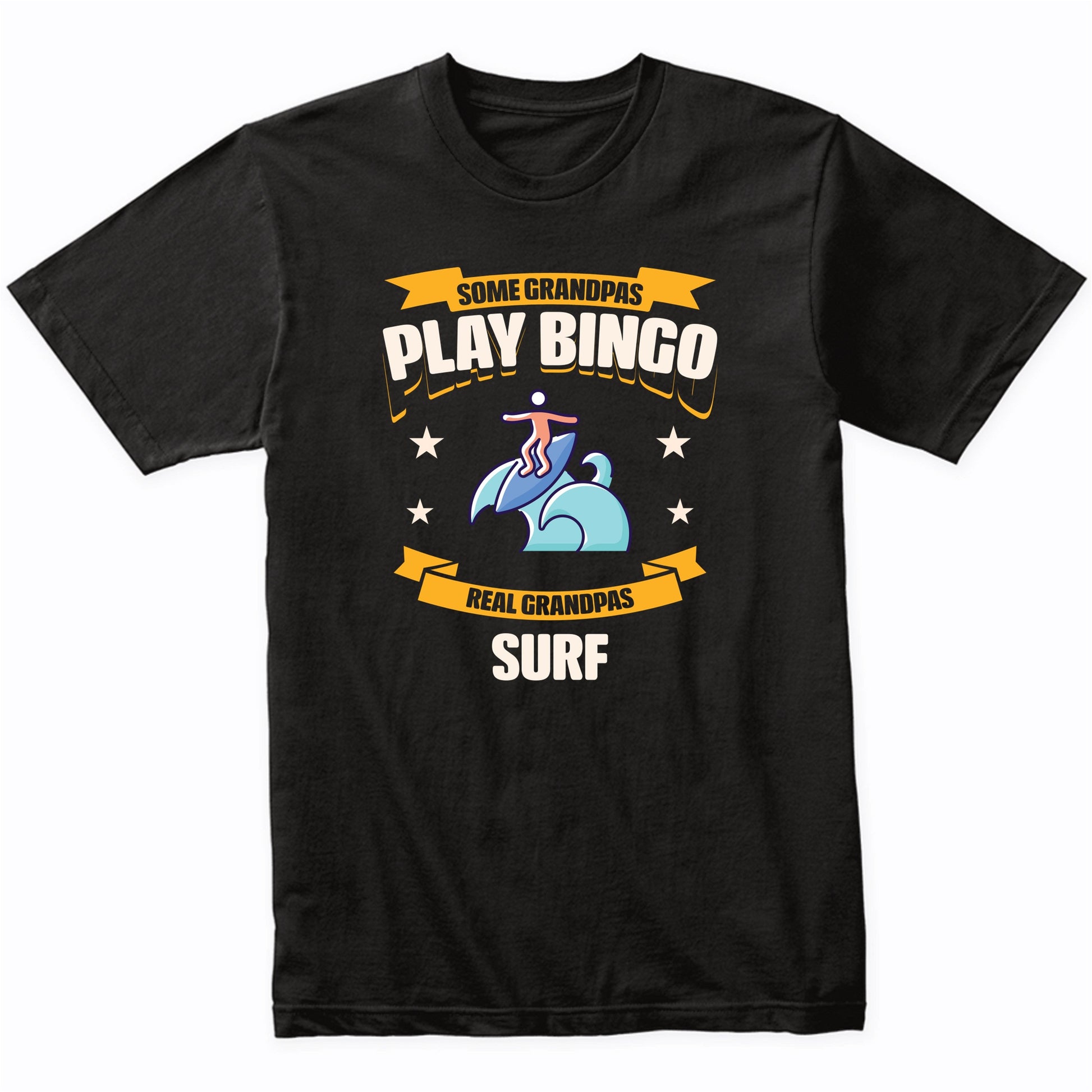 Some Grandpas Play Bingo Real Grandpas Surf Funny T-Shirt