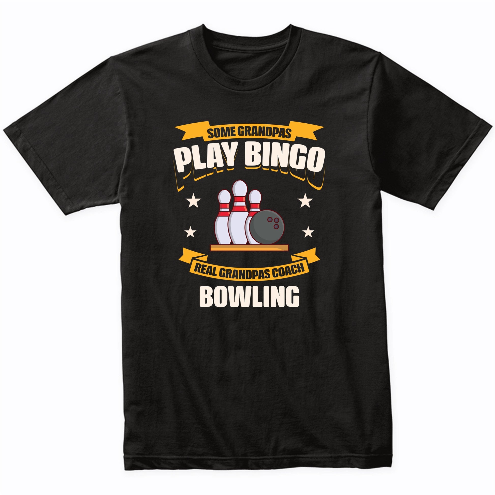 Some Grandpas Play Bingo Real Grandpas Coach Bowling Funny T-Shirt